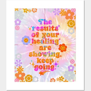 The results of your healing are showing, keep going! Posters and Art